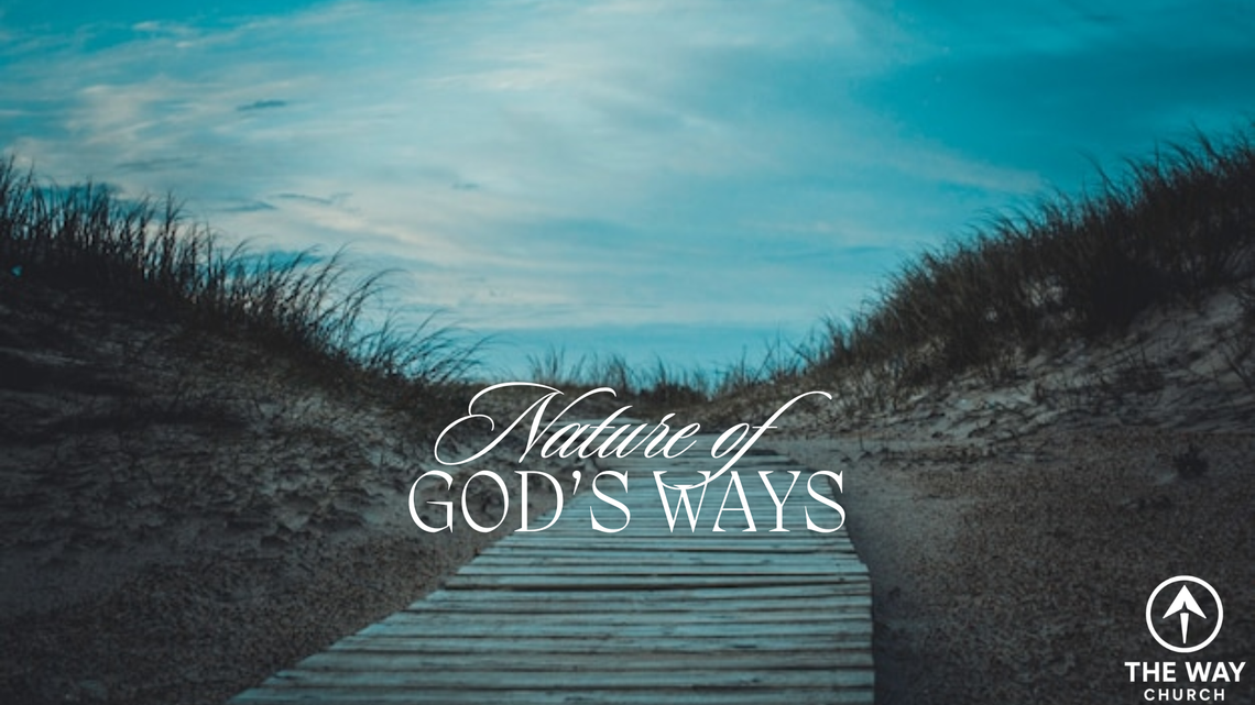 The Way: Nature of God's Ways