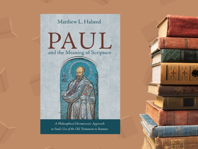 Paul and the Meaning of Scripture