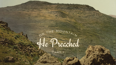On the Mountain: He Preached